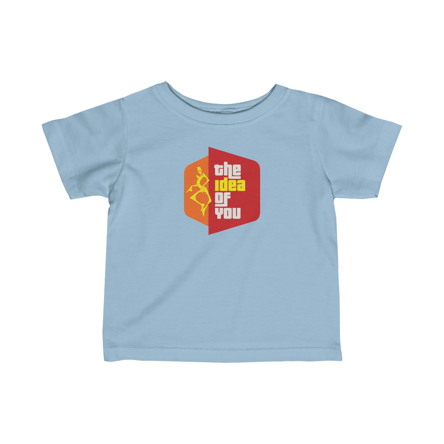Idea of you Infant Tee